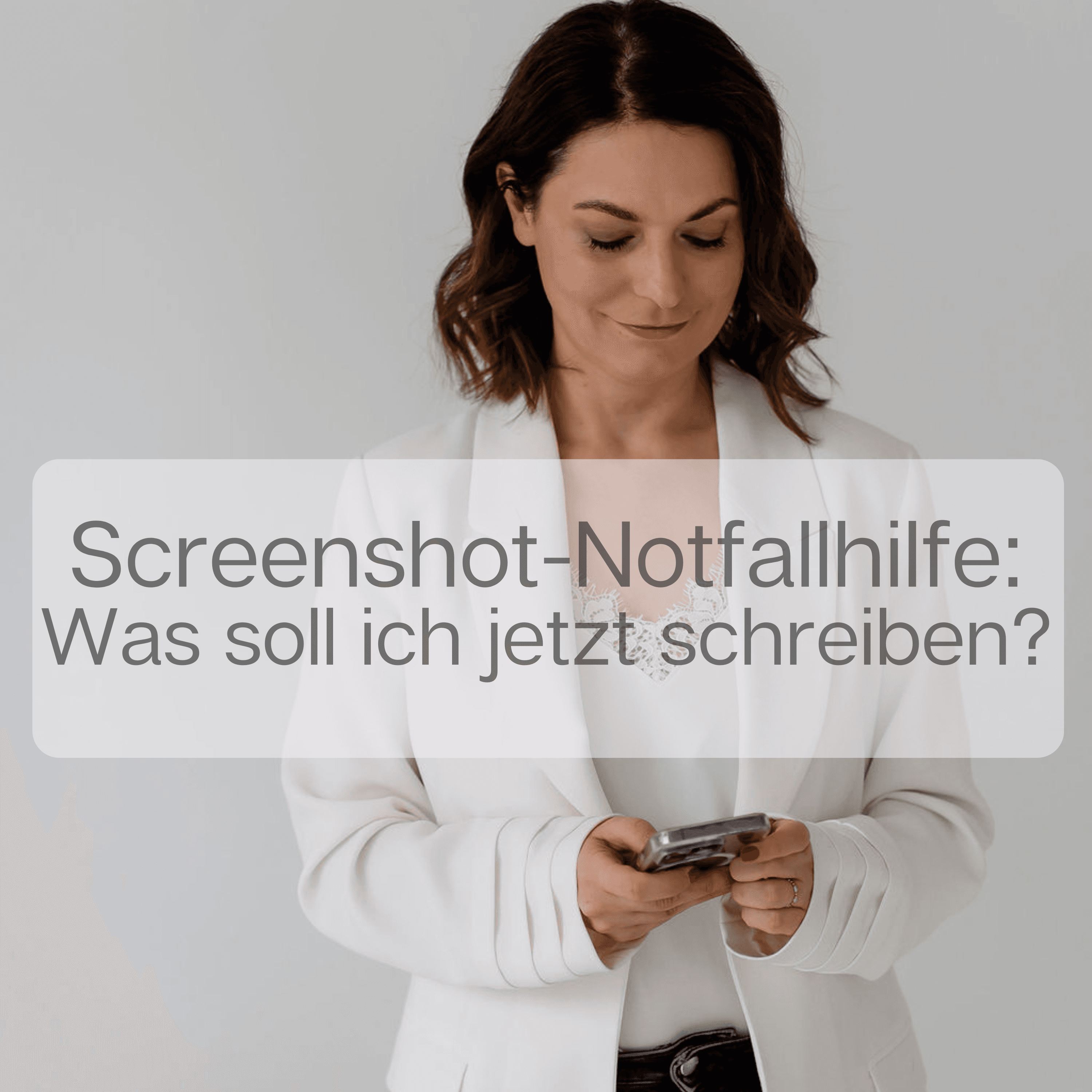 Screenshot-Notfallhilfe: Was soll ich jetzt schreiben?