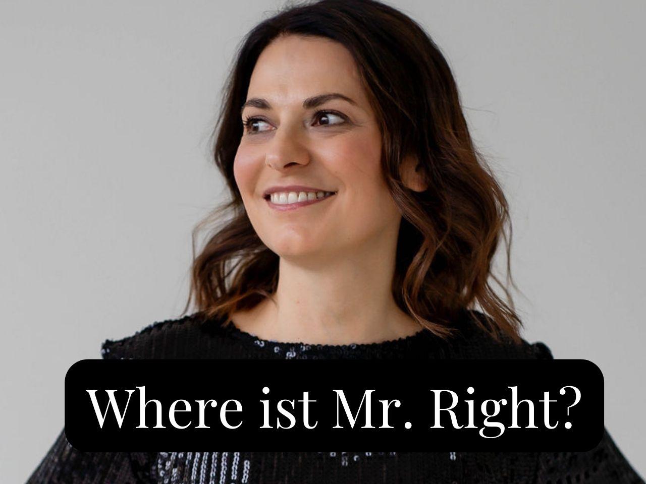 Where ist Mr. Right? – Erkenne, was dich blockiert und öffne dich für echte Nähe.